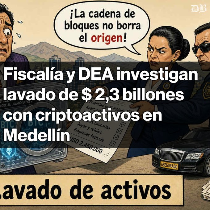 A Spanish-language news graphic reading 'Fiscalía y DEA investigan lavado de $2,3 billones con criptoactivos en Medellín' about cryptocurrency money laundering, with a speech bubble stating '¡La cadena de bloques no borra el origen!' and 'lavado de activos' at the bottom.