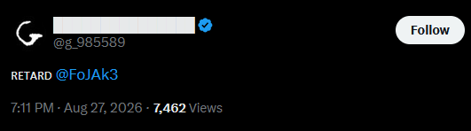 The screenshot shows a Twitter/X profile snippet with a blank name field, username "@g_985589," and a post reading "RETARD @FoJAK3" timestamped 7:11 PM on Aug 27, 2026 with 7,462 views. The blank name, numeric username, and inflammatory slur posted to a "Riddler" account illustrate the post's point about the account being suspiciously fake or low-quality, supporting the critique that no one should follow such an inauthentic profile.