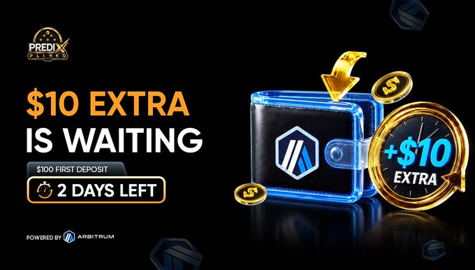 A promotional graphic for 'PREDIX FUNDED' advertises '$10 EXTRA IS WAITING' with a '$100 FIRST DEPOSIT' and '2 DAYS LEFT' offer, powered by Arbitrum.