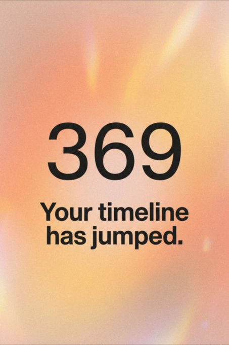 A graphic with an orange gradient background displaying the large text '369' and 'Your timeline has jumped.'