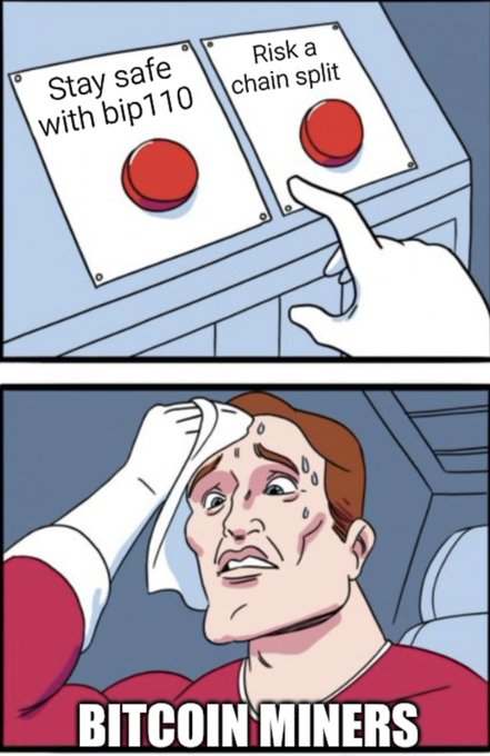 A two-panel meme showing a hand choosing between two red buttons labeled 'Stay safe with bip110' and 'Risk a chain split', with the caption 'BITCOIN MINERS' below a sweating man wiping his brow.