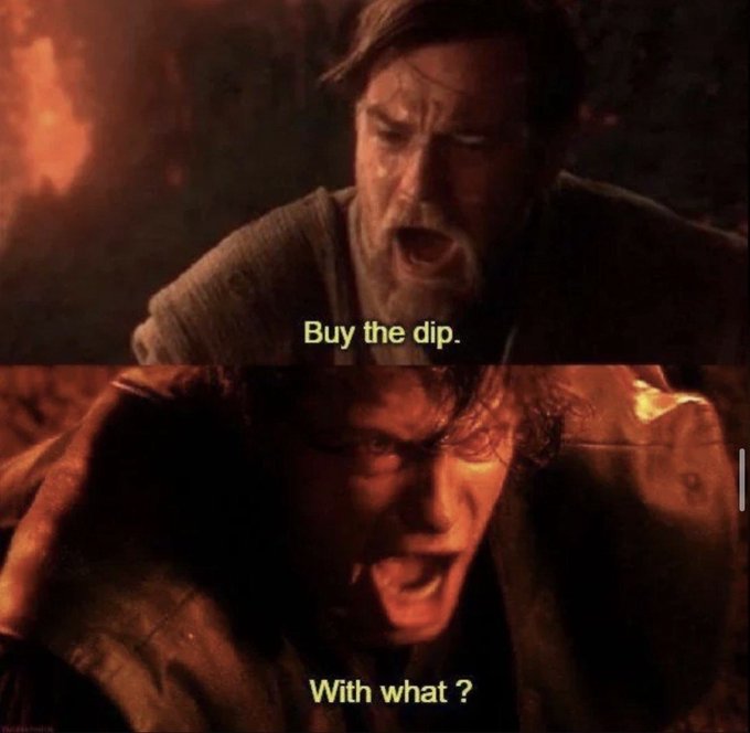 A two-panel Star Wars meme featuring Obi-Wan Kenobi saying 'Buy the dip.' on top and Anakin Skywalker replying 'With what?' on the bottom, set against fiery backgrounds.