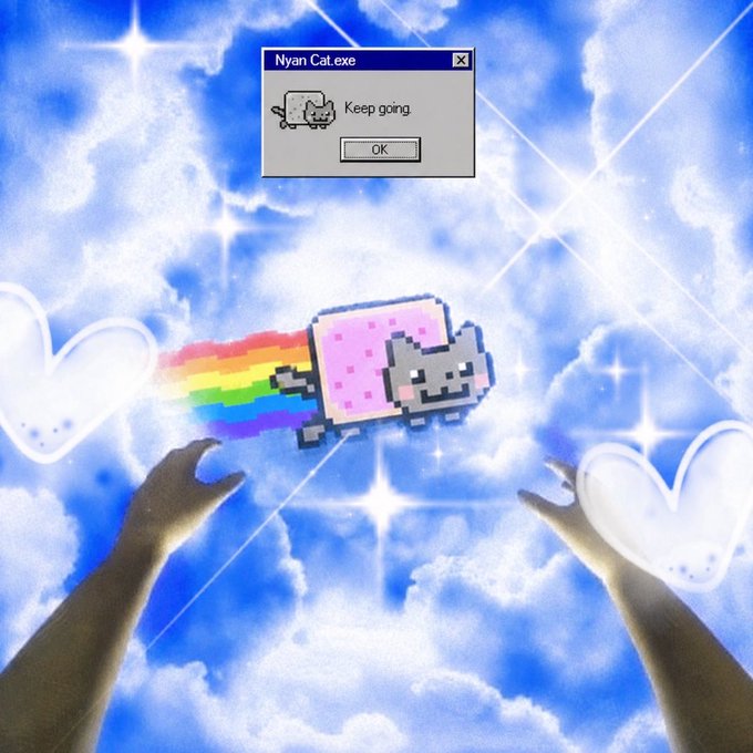 A retro vaporwave-style illustration featuring a pixelated Nyan Cat shooting rainbows, with reaching hands, sparkles, hearts, and clouds against a blue sky; a Windows error dialog box reads "Nyan Cat.exe - Keep going" with an "OK" button.