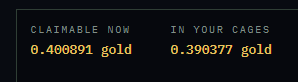 A digital interface displays 'CLAIMABLE NOW 0.40891 gold' and 'IN YOUR CAGES 0.390377 gold' in yellow text on a dark background.