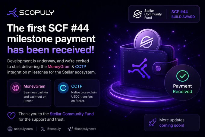 Scopuly announcement celebrating 'The first SCF #44 milestone payment has been received!' featuring a glowing purple wallet with the Stellar logo and details about MoneyGram and CCTP integrations.