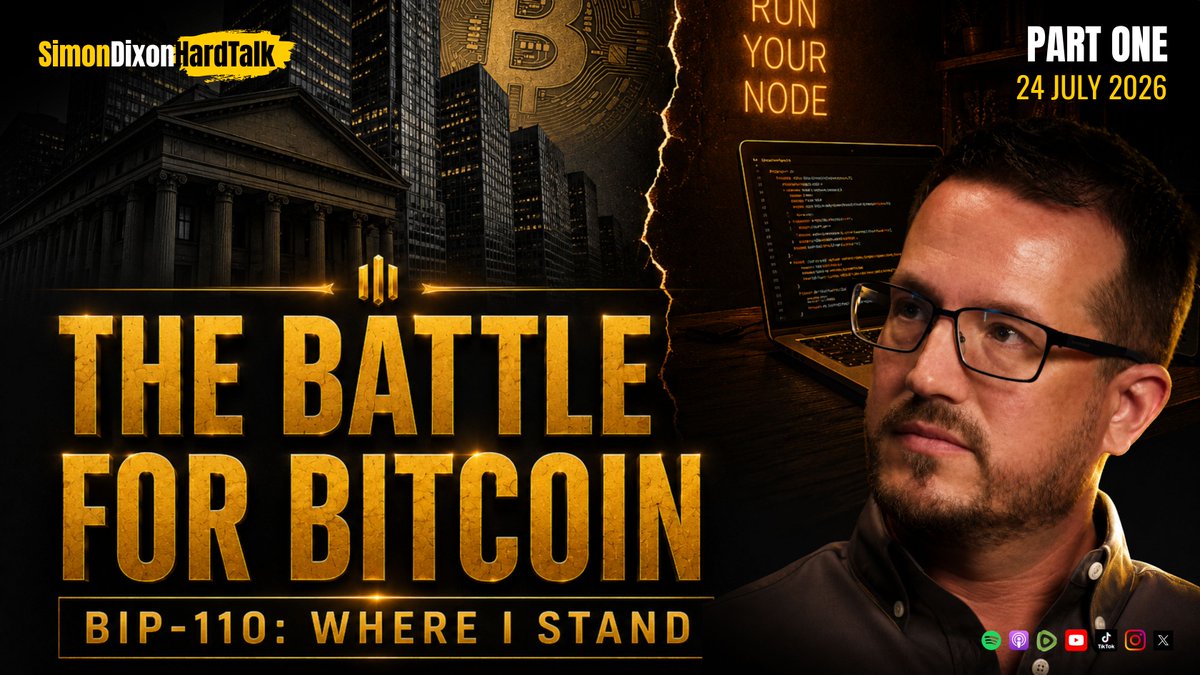 A thumbnail for 'Simon Dixon hardTalk - The Battle for Bitcoin: BIP-110 Where I Stand', Part One, dated 24 July 2026.