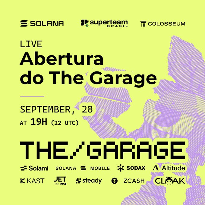 A promotional poster for 'LIVE Abertura do The Garage' on September 28 at 19H (22 UTC), featuring logos for Solana, Superteam Brasil, Colosseum, Solami, Solana Mobile, SODAX, Altitude, KAST, JET, steady, ZCASH, and CLOAK.