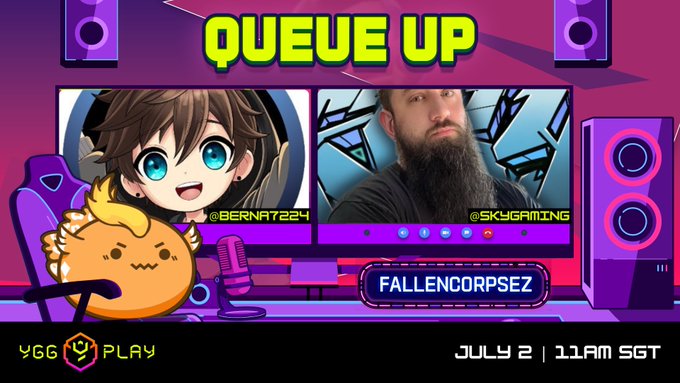 A promotional graphic for 'QUEUE UP' featuring avatars of @BERNAT224 and @SKYGAIMING, with YGG Play, July 2 at 11AM SGT, and Fallencorpsez.