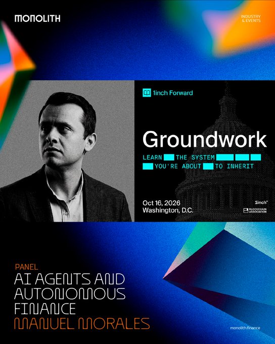 A promotional graphic for a '1inch Forward' event titled 'Groundwork' on Oct 16, 2026 in Washington, D.C., featuring Manuel Morales on a panel about 'AI Agents and Autonomous Finance' sponsored by Monolith and Blockchain Association.