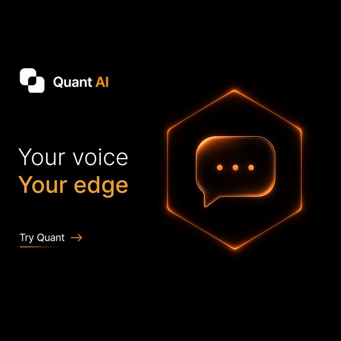 A dark promotional graphic for 'Quant AI' with the tagline 'Your voice Your edge' and a 'Try Quant' call-to-action, featuring an orange glowing hexagon with a speech bubble icon.