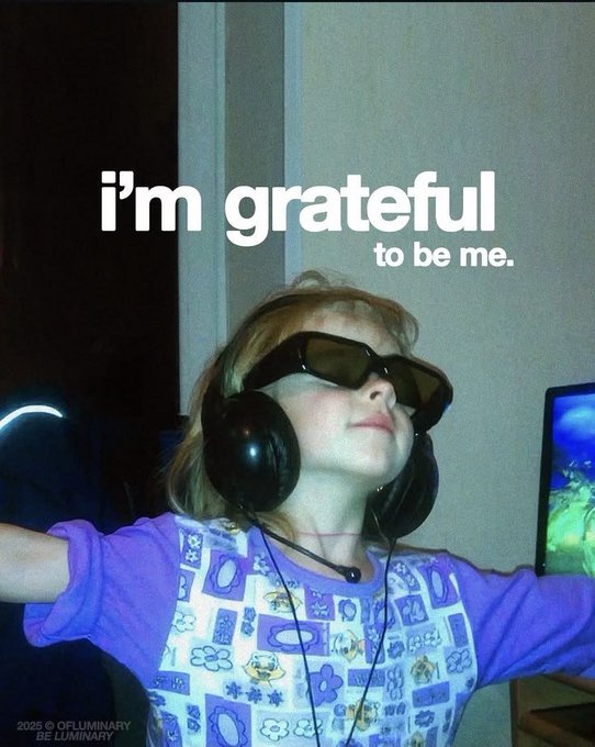 A young person with headphones and sunglasses poses with arms outstretched, with the text 'i'm grateful to be me.' displayed above them.