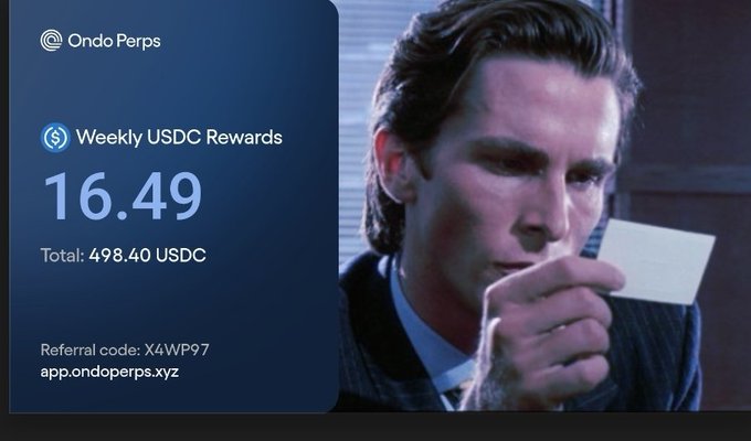 A promotional image featuring the 'American Psycho' character looking at a business card, alongside text for 'Ondo Perps' showing 'Weekly USDC Rewards 16.49', 'Total: 498.40 USDC', and a referral code 'X4WP97'.