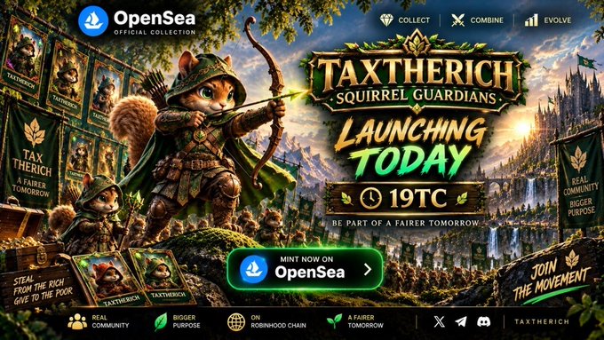 A promotional banner advertises the "TAXTHERICH SQUIRREL GUARDIANS" NFT collection launching today at 19:00 UTC on OpenSea, featuring an armored squirrel archer with the tagline "Be Part of a Fairer Tomorrow" and highlighting features like Collect, Combine, and Evolve. The Robinhood Chain launch and "Real Community, Bigger Purpose" messaging align with the post's announcement of the public mint opening.