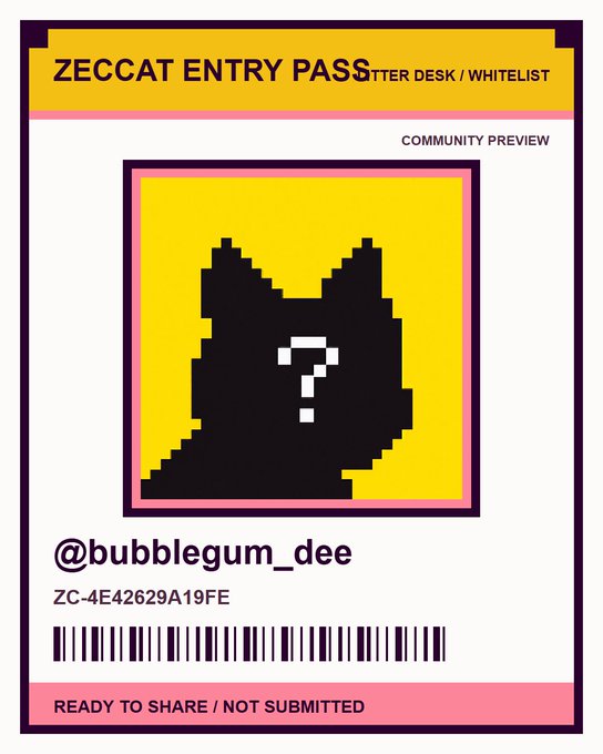 A digital 'ZECCAT ENTRY PASS' for the community preview, belonging to user @bubblegum_dee with ID ZC-4E42629A19FE, featuring a pixelated cat silhouette with a question mark and the status 'READY TO SHARE / NOT SUBMITTED'.