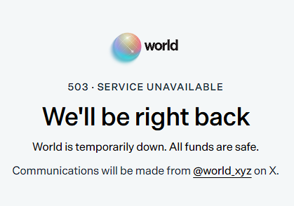 An error message webpage from 'world' displaying '503 - SERVICE UNAVAILABLE' with the message 'We'll be right back,' noting that 'World is temporarily down' and directing communications to @world_xyz on X.