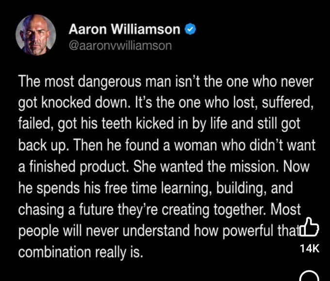 The image features a black background with white text that reads "The most dangerous man isn't the one who got knocked down, It's the one who lost, Suffered, Failed, Got his teeth kicked in by life and still got back up. Then he found a woman who didn't want to be finished product. Now he spends his free time learning, building, and chasing a future that they're creating together." The image is related to the post because it contains text about the dangers of men and how they can knock people down or fail them in life.