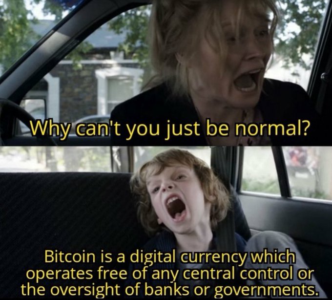 A two-panel meme from the film "Tammy" shows an exasperated woman yelling "Why can't you just be normal?" while a young girl in the backseat enthusiastically shouts, "Bitcoin is a digital currency which operates free of any central control or the oversight of banks or governments." The image humorously reinforces the post's message that "normal" is overrated by celebrating Bitcoin's decentralized nature as something wonderfully abnormal.