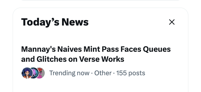 A "Today's News" notification shows a headline reading "Mannay's Naives Mint Pass Faces Queues and Glitches on Verse Works," labeled as trending with 155 posts. The headline relates to the accompanying post about the Naives phase 2 mint being extended due to ongoing queue and technical issues.