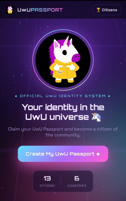 A mobile app screen titled 'UwUPASSPORT' featuring a unicorn mascot in a yellow coat, advertising itself as an 'Official UwU Identity System' with 13 citizens from 6 countries.
