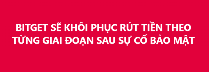 A red banner with white Vietnamese text announcing that Bitget will restore withdrawals in phases following a security incident.