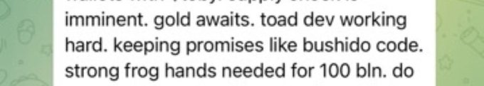 A partial text excerpt reads: 'imminent. gold awaits. toad dev working hard. keeping promises like bushido code. strong frog hands needed for 100 bln. do'.
