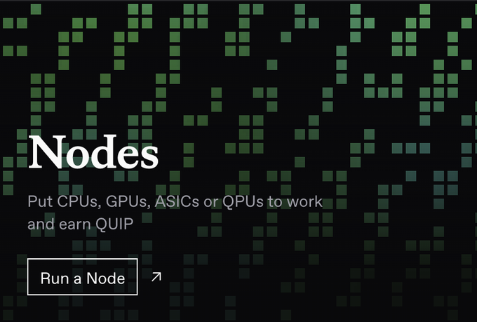 A dark webpage banner with green pixelated graphics promoting 'Nodes,' instructing users to 'Put CPUs, GPUs, ASICs or QPUs to work and earn QUIP,' with a 'Run a Node' button.
