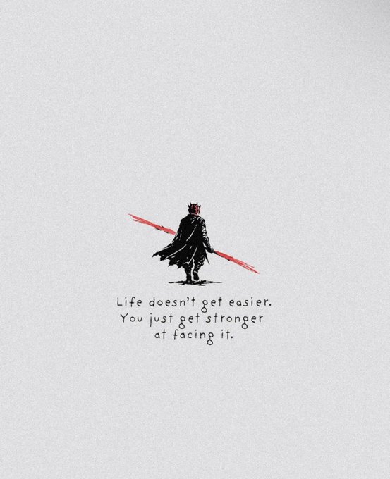 A minimalist sketch-style illustration of Darth Maul with his double-bladed red lightsaber, accompanied by the quote 'Life doesn't get easier. You just get stronger at facing it.'