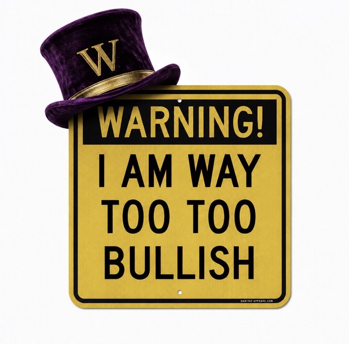 A yellow warning sign featuring a purple 'W' top hat (Willy Wonka-style) reading: 'WARNING! I AM WAY TOO TOO BULLISH'.