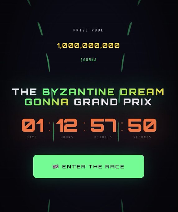 A promotional graphic for 'THE BYZANTINE DREAM GONNA GRAND PRIX' featuring a prize pool of $1,000,000,000 in $GONNA tokens, a countdown timer showing 01 day, 12 hours, 57 minutes, 50 seconds, and an 'ENTER THE RACE' button.