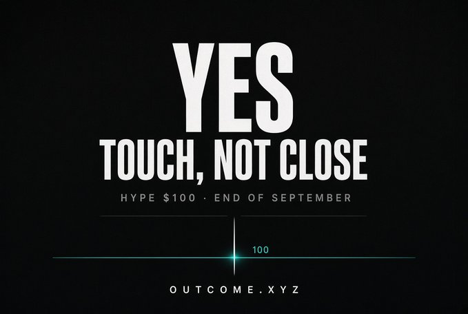 Black graphic with text 'YES TOUCH, NOT CLOSE' promoting 'HYPE $100 · END OF SEPTEMBER' from outcome.xyz.