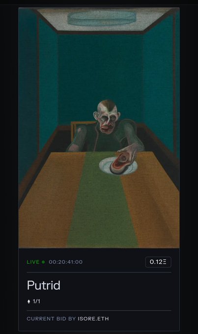 A dark, eerie painting titled "Putrid" shows a pale, unsettling figure seated at a table with a green runner, placing a plate with a fleshy object in front of them; the artwork is displayed in an NFT auction interface showing "LIVE • 00:20:41:00", a price of "0.12 Ξ", "1/1", and "CURRENT BID BY ISORE.ETH".