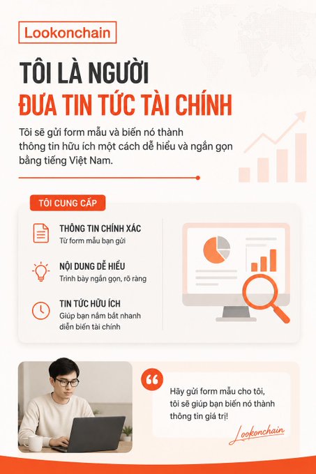 A Vietnamese promotional graphic for 'Lookonchain' titled 'TÔI LÀ NGƯỜI ĐƯA TIN TỨC TÀI CHÍNH', offering to convert forms into useful financial information in Vietnamese, featuring a man working on a laptop.