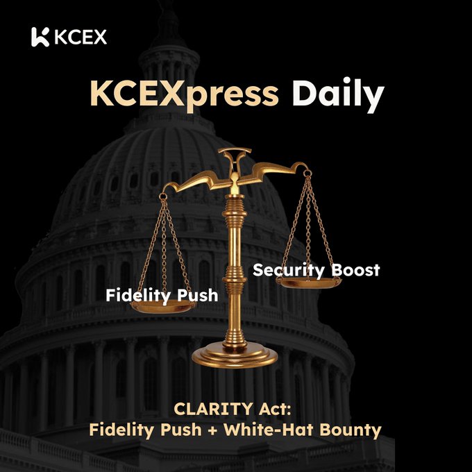 A KCEXpress Daily promotional graphic features a golden scale of justice against a Capitol building backdrop, highlighting 'CLARITY Act: Fidelity Push + White-Hat Bounty' and weighing 'Fidelity Push' against 'Security Boost'.