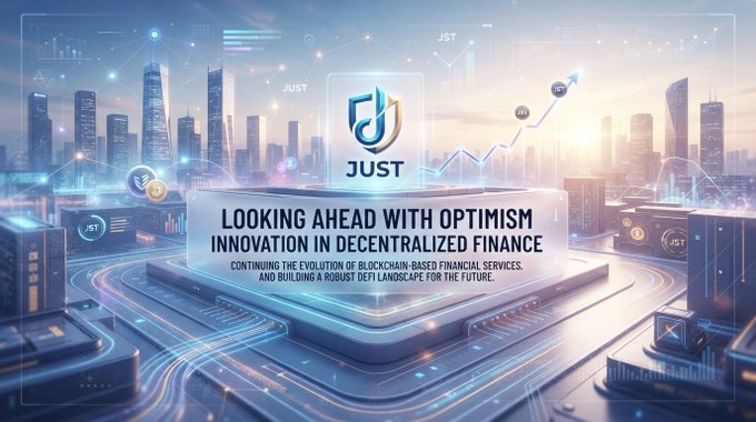 A promotional banner for 'JUST' featuring a futuristic cityscape with 'LOOKING AHEAD WITH OPTIMISM INNOVATION IN DECENTRALIZED FINANCE' and text about continuing blockchain-based financial services.