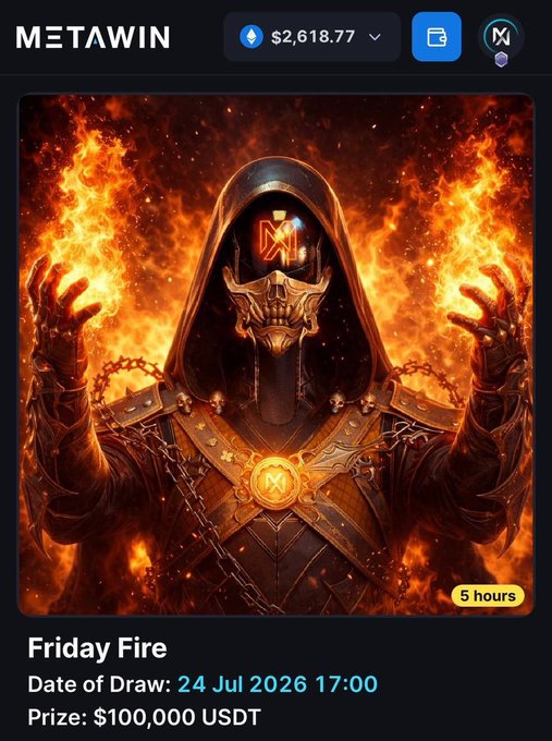 A METAWIN app screen showing a "Friday Fire" giveaway with a fiery hooded skeleton character, a $100,000 USDT prize, and a draw date of 24 Jul 2026.