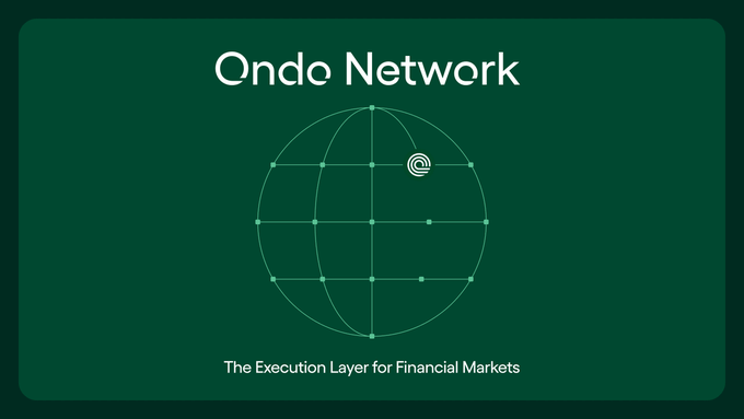 A dark green screen displays the text 'Ondo Network' above a wireframe globe logo, with the tagline 'The Execution Layer for Financial Markets' below.