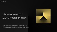 The image is a promotional graphic for Titan featuring text that reads "Native Access to GLAM Vaults on Titan," explaining that vaults share native points in Titan's swap flow starting with SLX/stSLX, alongside a gold Titan logo. It visually supports the announcement of stSLX being live on Titan with GLAM, showing the 15.2% APY swap offering between SLX and stSLX tokens.