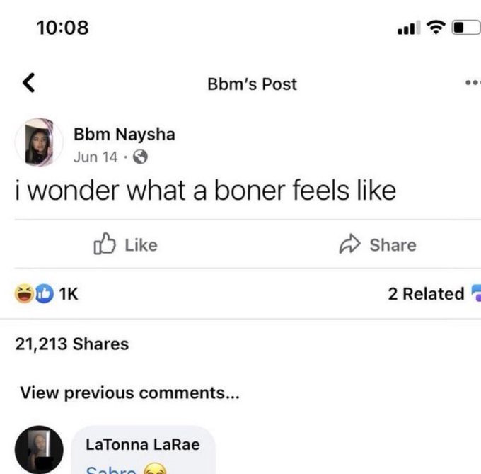 A screenshot of a Facebook post by "Bbm Naysha" from June 14 that reads "i wonder what a boner feels like," showing 1K likes and 21,213 shares.