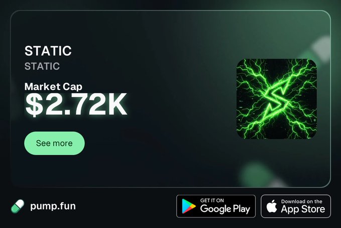 A promotional graphic for a cryptocurrency or token called 'STATIC' on pump.fun, showing a market cap of $2.72K alongside an icon of a green lightning bolt, with Google Play and App Store download buttons.
