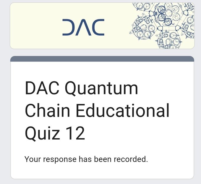 Card titled 'DAC Quantum Chain Educational Quiz 12' with a stylized DAC logo on a cream background and blue mechanical illustration, confirming 'Your response has been recorded.'