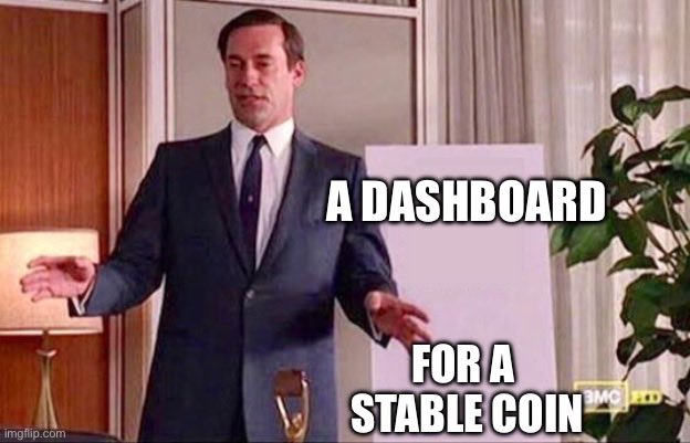 The 'This is Fine' meme shows the character in a suit calmly gesturing, with the text 'A DASHBOARD FOR A STABLE COIN' overlaid on the image.