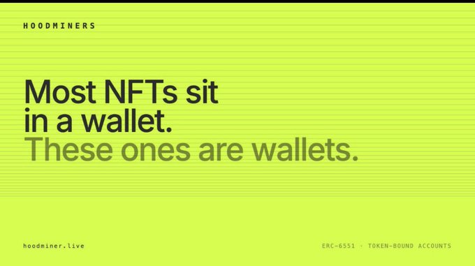 A neon green advertisement for Hoodminers reading 'Most NFTs sit in a wallet. These ones are wallets.' with reference to ERC-6551 and Token-Bound Accounts.