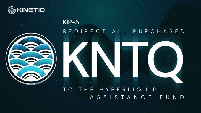 A promotional graphic for Kinetiq's KIP-5 governance proposal, featuring the Kinetiq logo alongside large "KNTQ" text and the message "REDIRECT ALL PURCHASED KNTQ TO THE HYPERLIQUID ASSISTANCE FUND" against a dark blue starry background.
