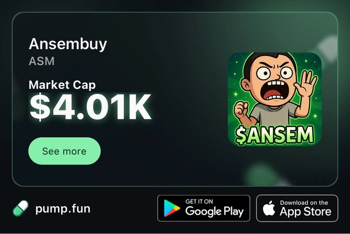 Pump.fun promotional card for the 'Ansembuy' (ASM) token showing a market cap of $4.01K, featuring a cartoon avatar of a shouting character labeled '$ANSEM', with Google Play and App Store download buttons.