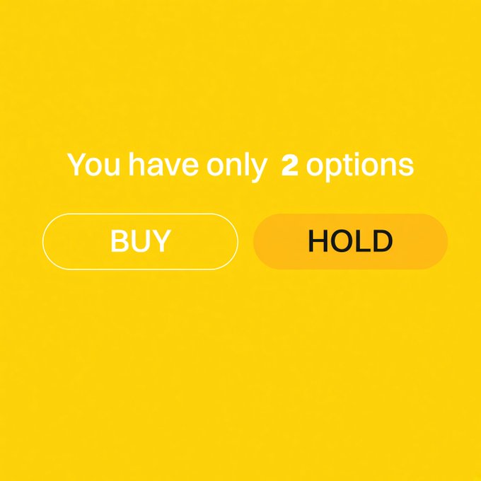 A yellow graphic with white text reading 'You have only 2 options' above two buttons labeled 'BUY' and 'HOLD'.