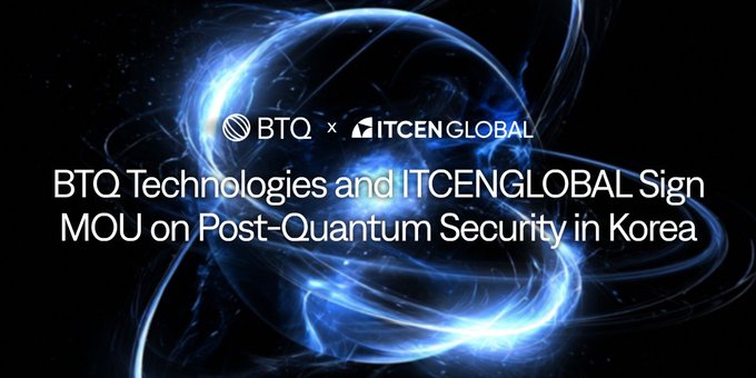 A digital banner with a glowing blue energy sphere announces that 'BTQ Technologies and ITCENGLOBAL Sign MOU on Post-Quantum Security in Korea', featuring both company logos.