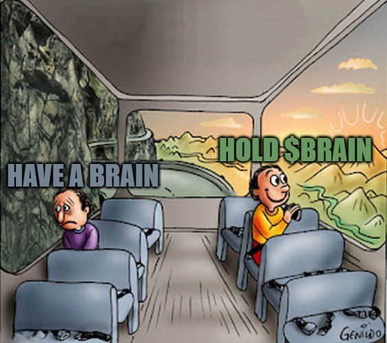 The image is the classic "Two guys on a bus" meme: a frowning man looking out at a gloomy, rocky cliff labeled "HAVE A BRAIN," while a smiling man faces a bright, sunny landscape labeled "HOLD $BRAIN." It humorously illustrates the post's point that simply having intelligence isn't as rewarding as investing in the $BRAIN token.