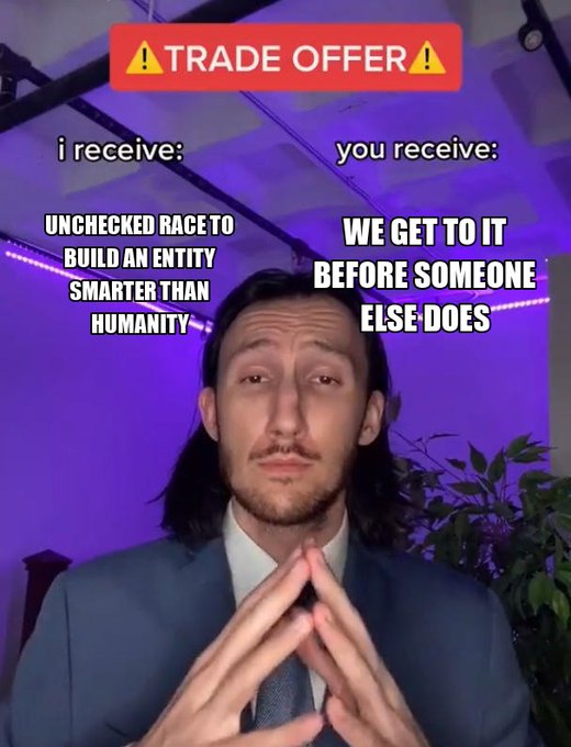 A man in a blue suit speaks under a red banner reading 'TRADE OFFER,' with text stating 'i receive: UNCHECKED RACE TO BUILD AN ENTITY SMARTER THAN HUMANITY' and 'you receive: WE GET TO IT BEFORE SOMEONE ELSE DOES.'