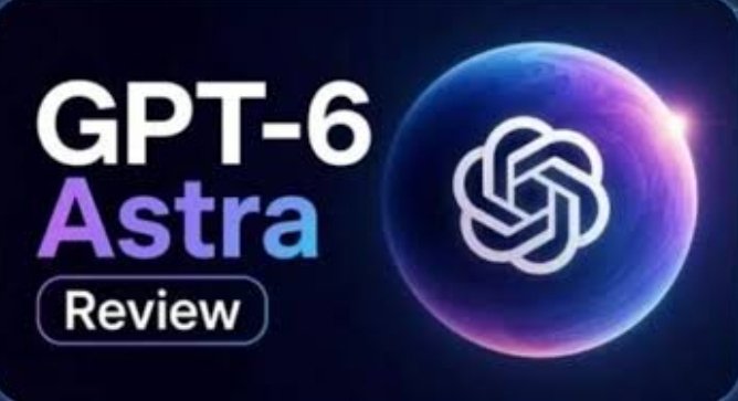 A thumbnail-style graphic with a space background featuring a planet and a logo, displaying the text "GPT-6 Astra Review".
