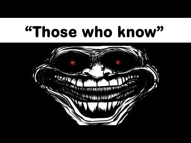 A black-and-white illustration of a grinning face with glowing red eyes, labeled with the text "Those who know."